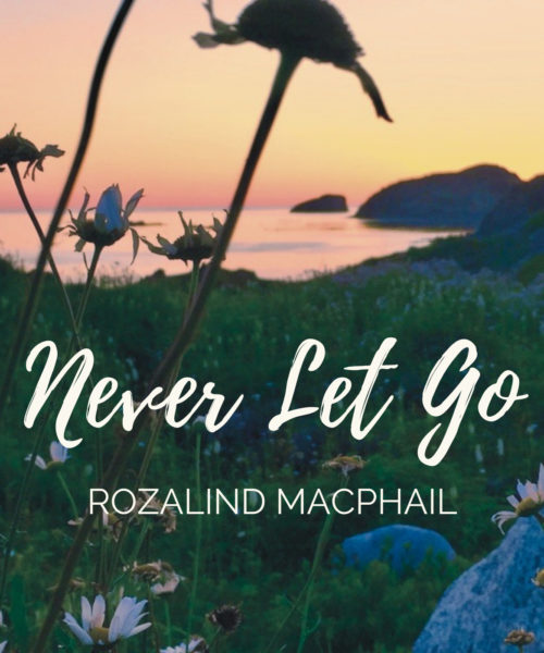 Rozalind MacPhail Releases New Music Video for “Never Let Go”