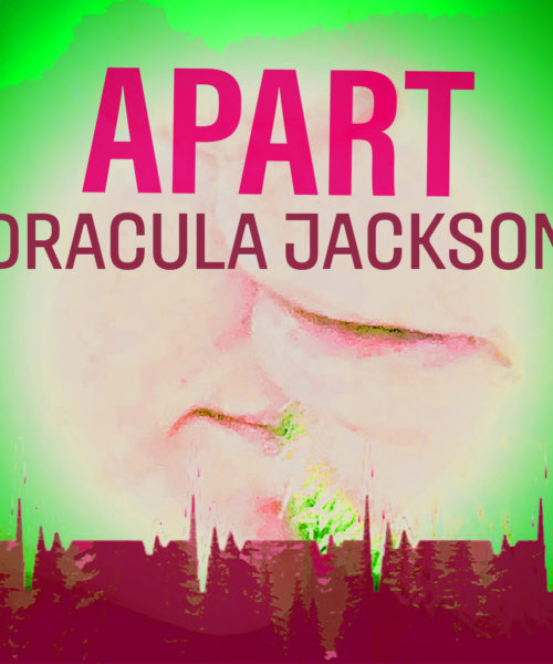 Annapolis, MD Spellbinding Rocker Dracula Jackson Wants To Be Together with “Apart”