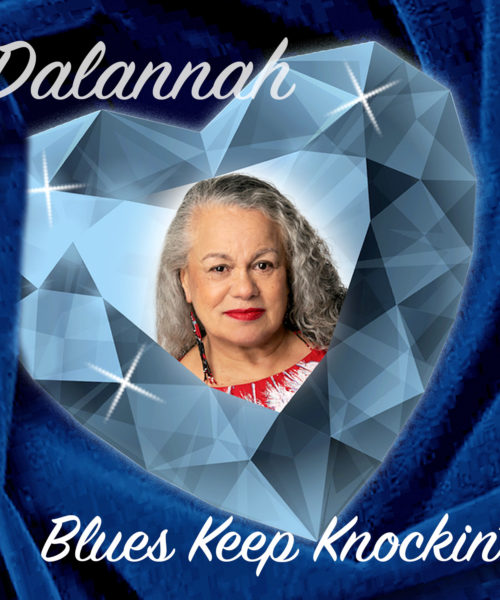 Blues Matriarch Dalannah Celebrates Releases Song of Sorrow  with New Single“Blues Keep Knockin’”
