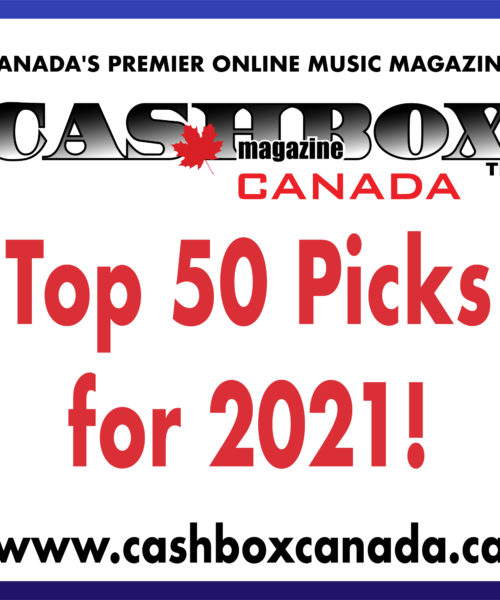 Cashbox Canada Top 50 Picks for 2021