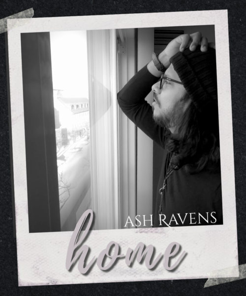 Ottawa Artist Ash Ravens Serenades the Soul with Warm & Bittersweet “Home”