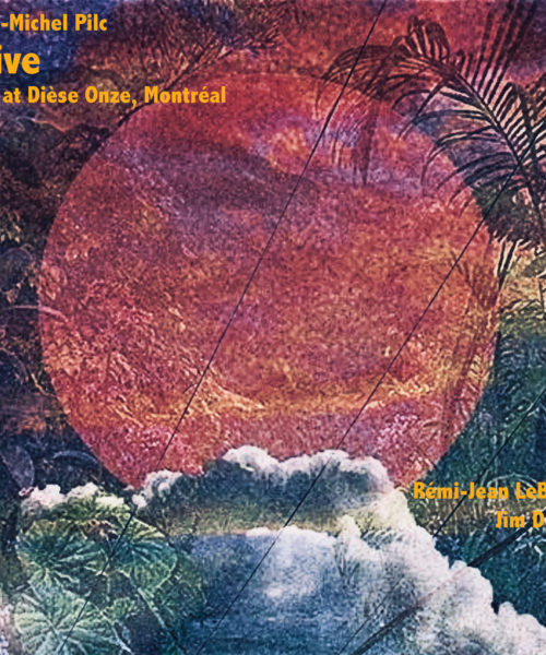 Renowned Jazz Artist Jean-Michel Pilc Releases New Album in Alive – Live at Dièse Onze, Montréal