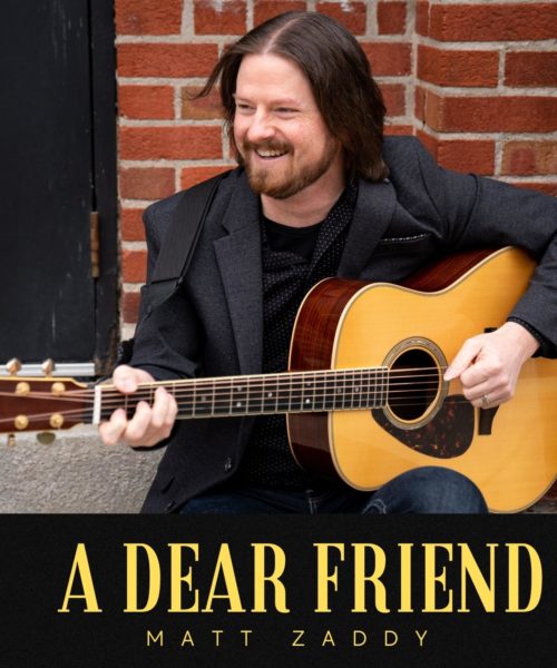 Folk-Roots Rocker Matt Zaddy Appreciates “A Dear Friend” with Release of New Single