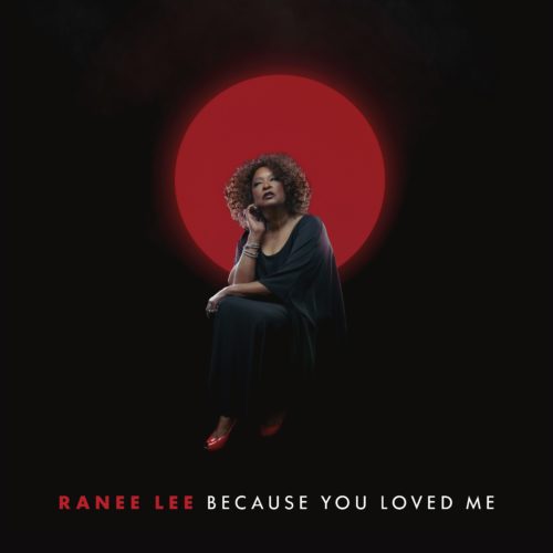 JUNO-Winning Vocalist Ranee Lee Honours Céline Dion with New Album, Because You Loved Me