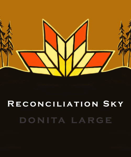 Indigenous Singer-Songwriter Donita Large Addresses Grief and Trauma of Canadian Residential Schools With “Reconciliation Sky”