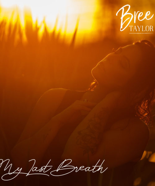Pop-Country Songstress Bree Taylor Offers Hope for the Lonely-Hearted in Soaring Single “My Last Breath” 