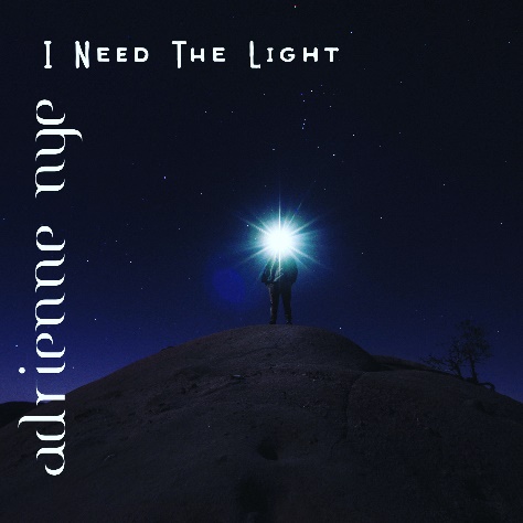 Adrienne Nye’s “I Need The Light” Focuses On The Journey Of Relationships And Seasons