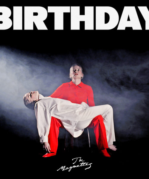 Swedish Alt-Pop Group  The Magnettes release New single “Birthday”