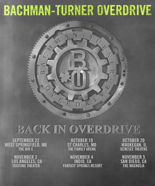 You Ain’t Seen Nothin’ Yet: Bachman-Turner Overdrive Is Takin’ Care Of Business Again In 2023