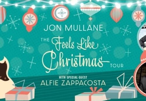 Jon Mullane: The Feels Like Christmas Tour with Special Guest Alfie Zappacosta