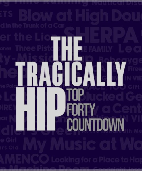 The Tragically Hip Top Forty Countdown Celebrates Ron MacLean Appearance With New Episode Out Now