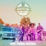 Hamilton’s Kristin Nicholls Band Return with Country Anthem “One More Round”