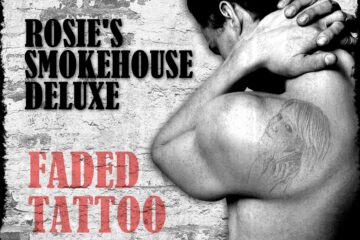 Rosie’s Smokehouse Deluxe Rolls Out ‘Faded Tattoo’ – A Blues Burner With Soul to Spare