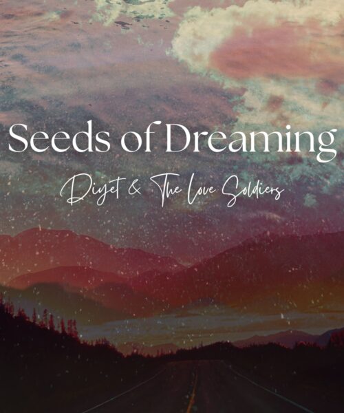 Born in a Tent, Bound for the World: Diyet & The Love Soldiers Announce ‘Seeds of Dreaming’ Tour and Album