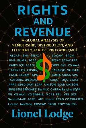 Industry Icon Lionel Lodge Releases New Book Rights & Revenue: A Global Analysis of Membership, Distribution, and Efficiency Across PROs and CMOs
