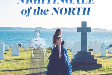 Tonia Evans Cianciulli Premieres “Nightingale of the North,” a Love Song to Newfoundland’s First Opera Star
