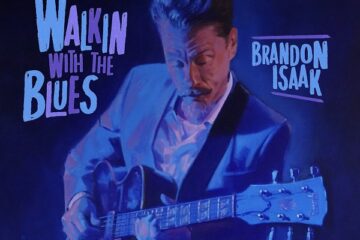 Brandon Isaak Returns With ‘‘Walkin’ With The Blues’’ and New Single “Little Did He Know”