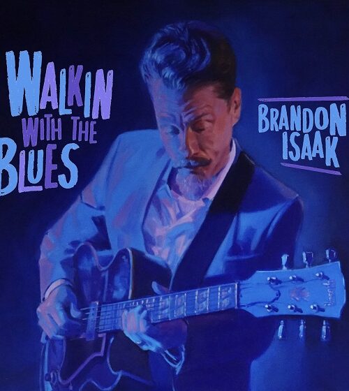 Brandon Isaak Returns With ‘‘Walkin’ With The Blues’’ and New Single “Little Did He Know”