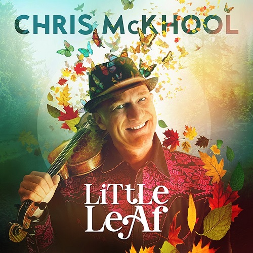 JUNO Nominee Chris McKhool (Sultans Of String) Celebrates 30th Anniversary Of Family Music With New Album “Little Leaf”