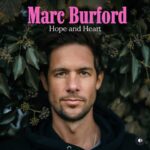 Marc Burford Announces New Album Hope and Heart Released on October 17, 2025