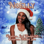 Noëlly Nsimba releases “Christmas Just Wouldn’t Be Christmas Without You” And “True Love”