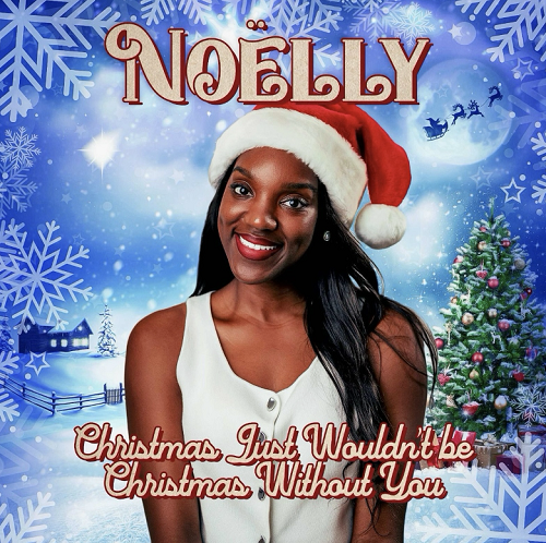 Noëlly Nsimba releases “Christmas Just Wouldn’t Be Christmas Without You” And “True Love”