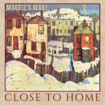 2025 CFMA winners Maggie’s Wake Release More Magic and Music with Holiday EP, “Close To Home”
