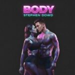 Chart-Topping Songwriter Stephen Dowd Ignites the New Year with Provocative Dance Anthem “Body”