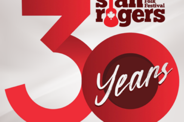The Stan Rogers Folk Festival celebrates 30 years in Canso, Nova Scotia this summer, July 20-26 