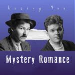 Mystery Romance Releases New Hit Single “Losing You” from the New Album Faces of You