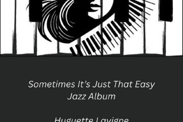 Ottawa Pianist and Composer Huguette Lavigne Finds New Audiences For Solo Jazz On ‘Sometimes It’s Just That Easy,’ Out Now 