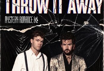 Mystery Romance return with “Throw It Away,” the second single from their forthcoming album “Faces of You”