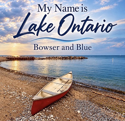 Canadian Comedy Icons Bowser and Blue Release New Single “My Name Is Lake Ontario”