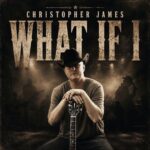 Country Artist Christopher James Blends Every Era Of The Genre On New Single “What If I”