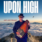 THE JUST JODY PROJECT Releases New Single “UPON HIGH” from the album ‘No Need To Sing The Blues’